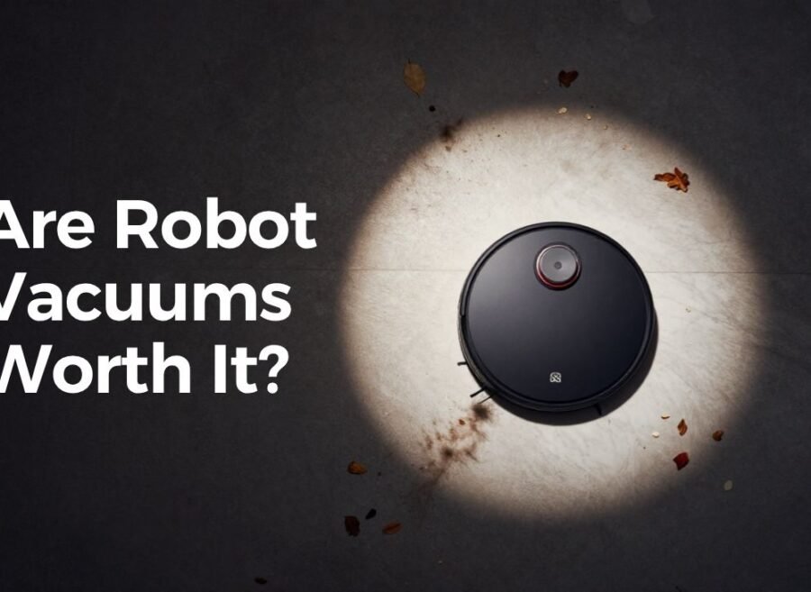 Are Robot Vacuums Worth It Are Robot Vacuums Worth It
